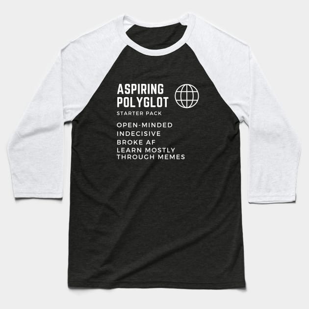 Aspiring Polyglot Starter Pack Baseball T-Shirt by mon-